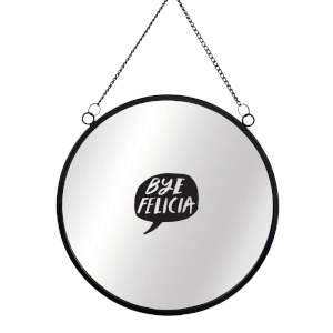 Bye Felicia Round Mirror & Vinyl Sticker
