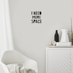 I Need More Space Wall Art Vinyl