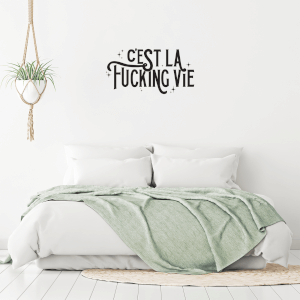 C'est La Fucking Vie Wall Art Vinyl