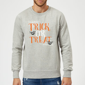 Trick Or Treat Sweatshirt - Grey
