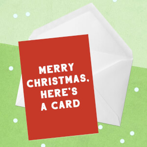 Merry Christmas, Here's A Card Greetings Card