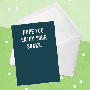 Hope You Enjoy Your Socks Greetings Card