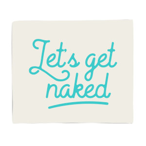 Let Get Naked Fleece Blanket