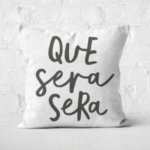 The Motivated Type Que Sera Sera Square Cushion