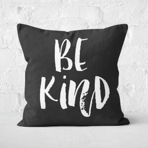 The Motivated Type Be Kind Square Cushion