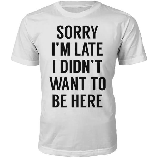 The Slogan Collection Sorry I'm Late Slogan T-Shirt - White - XXL - White | adult