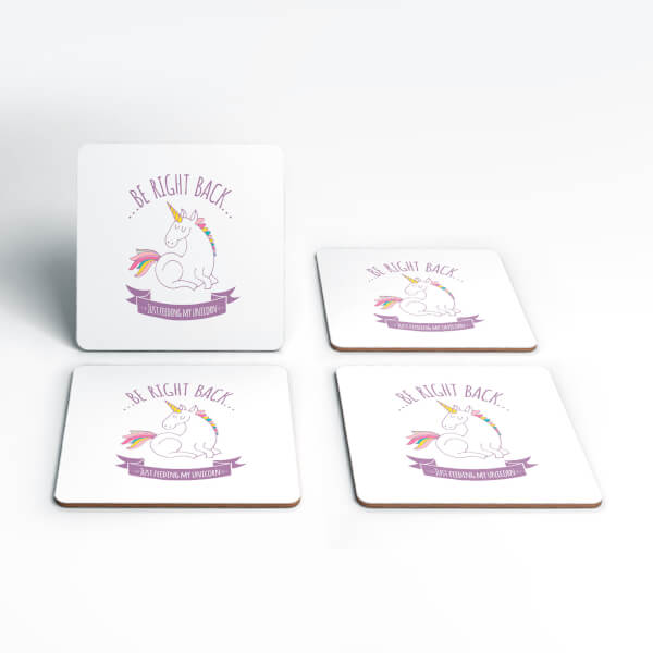 Be Right Back Feeding My Unicorn Coasters