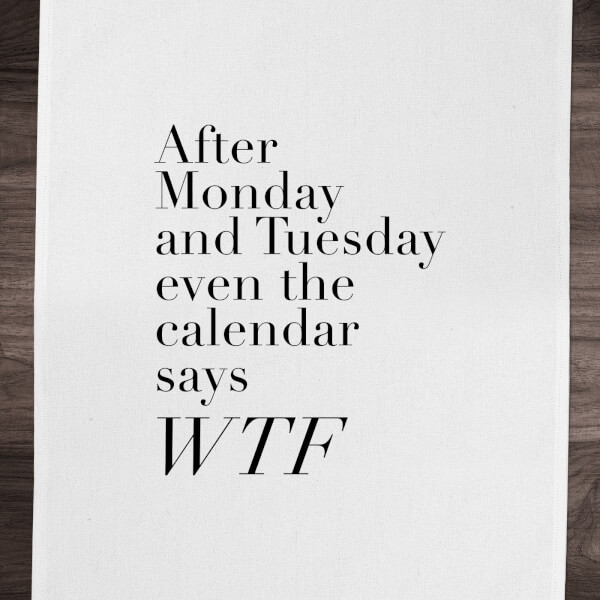 PlanetA444 Even The Calendar Says WTF Cotton Tea Towel