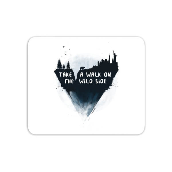 Take A Walk On The Wild Side Mouse Mat