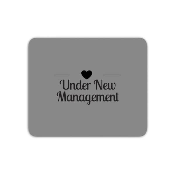 Under New Management Mouse Mat