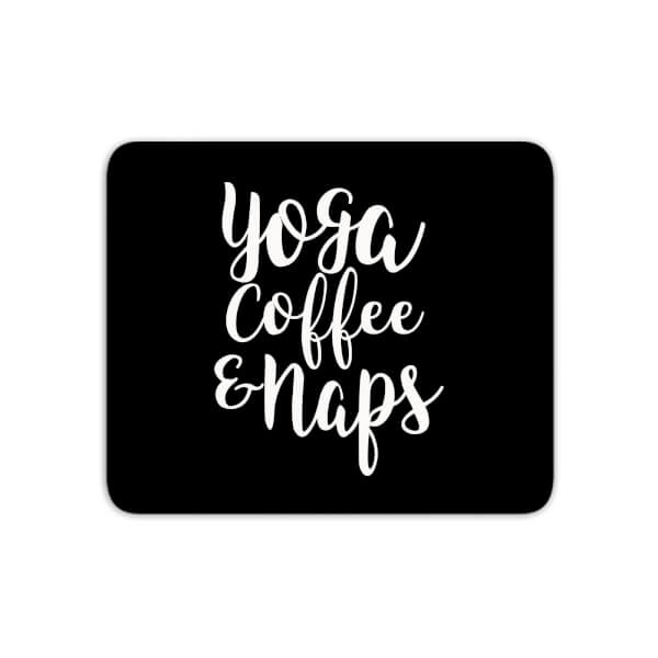 Yoga Coffee And Naps Mouse Mat
