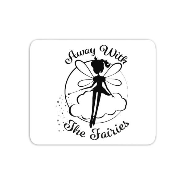 Away With The Fairies Mouse Mat