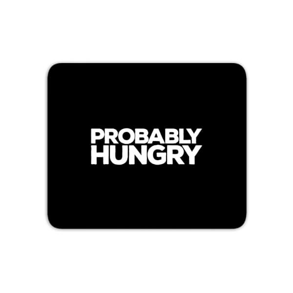 Probably Hungry Mouse Mat