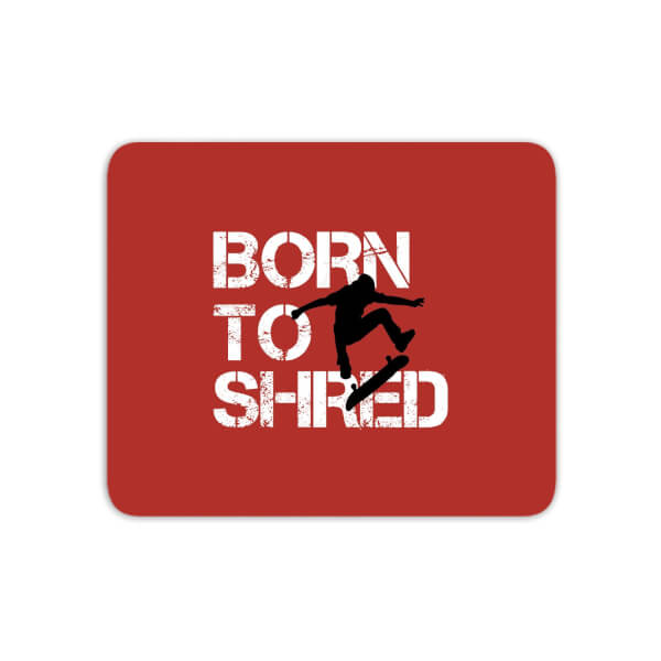 Born To Shred Mouse Mat