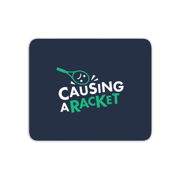 Causing A Racket Mouse Mat