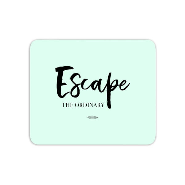 Escape The Ordinary Mouse Mat