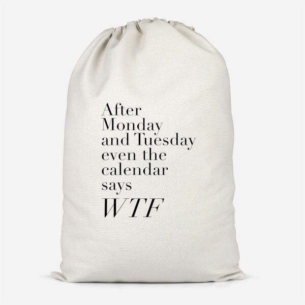 Even The Calendar Says WTF Cotton Storage Bag - Small