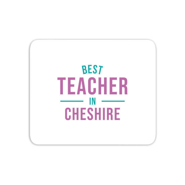 Best Teacher In Cheshire Mouse Mat