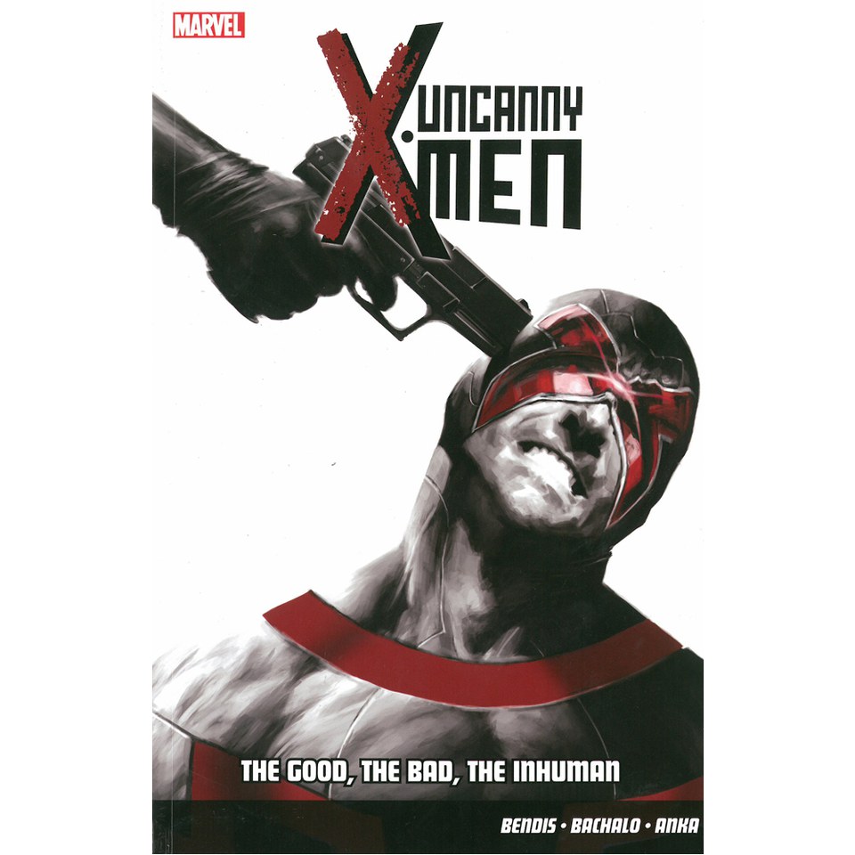 Uncanny X Men Volume 3 The Good The Bad The Inhuman